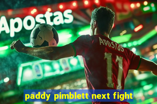 paddy pimblett next fight